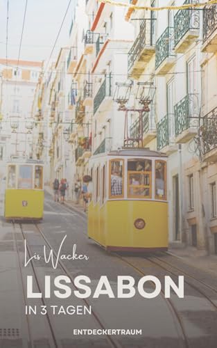 Buchcover: Lissabon in 3 Tagen – Must-Sees, Geheimtipps & echtes Stadtleben